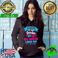 Keeper Of The Gender Big Sister Loves You Gender Reveal Baby T-Shirt Hoodie