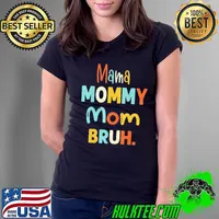 Mothers day gifts for mom mama mommy mom bruh funny mothers day gifts s Ladies Tee