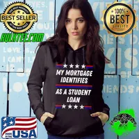My Mortgage Identifies As A Student Loan Line Blue And Red T-Shirt Hoodie