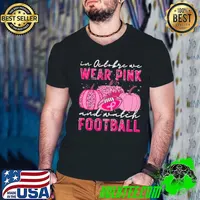 In october we wear pink and watch Football funny halloween Football shirt