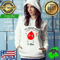 My Blood Type Means I Have An A+ In Life T-Shirt Hoodie