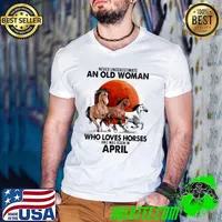 Never Underestimate An Old Man Who Loves Horses And Was Born In April Blood Moon Shirt