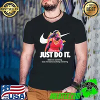Serena williams art nike just do it quote belive in something even if it means sacrificing everything sport shirt