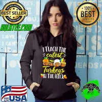 Thanksgiving Teacher I Teach The Cutest Turkeys Flock T-Shirt Hoodie