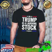 Trump is a laughing stock antI Trump American usa flag shirt