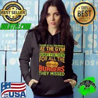 I Look At All The People At The Gym Sorry For Them Burgers They Missed Retro T-Shirt Hoodie