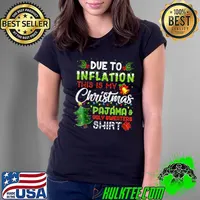 Due To Inflation Ugly Christmas Sweaters Xmas Pajamas Design T-Shirt Ladies Tee