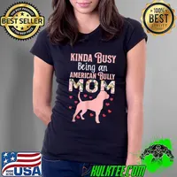 Kinda Busy Being An American Bully Mom Pitties Bulldog Flowers Hearts T-Shirt Ladies Tee