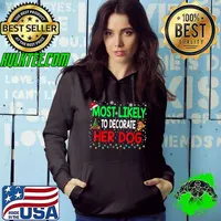 Most Likely To Decorate Her Dog Lights Santa Hat Family Christmas Pajamas T-Shirt Hoodie