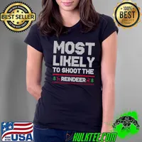 Most Likely To Shoot The Reindeer Santa Claus Family Christmas Holiday T-Shirt Ladies Tee