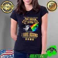 The Child Is Grown The Dream Is Gone I Have Become Comfortably Numb Lgbt T-Shirt Ladies Tee