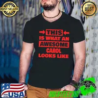 This Is What An Awesome Carol Looks Like Carol Name T-Shirt