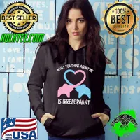 What you think of me is irrelephant elephant design T-Shirt Hoodie