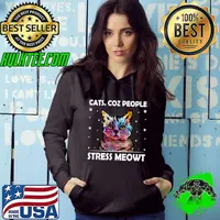 Cats Coz People Stress Meowt Cat Lover Motivational Quote Kitten Colors T-Shirt Hoodie