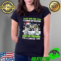 Christmas Video Games Every Now And Then I Leave My Room Enjoy My Presence For A Limited T-Shirt Ladies Tee