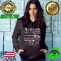 I Get My Attitude From My Freaking Awesome Mom Sweetheart And Worrior Love Her Hearts T-Shirt Hoodie