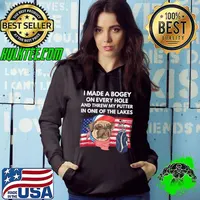 I Made A Bogey On Every Hole Threw My Putter One Of The Lakes American Flag Golf Lover Gifts T-Shirt Hoodie