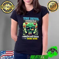 The devil whispered to me coming for you i back bring wine pumpkins skull T-Shirt Ladies Tee