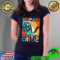 Unpaid movie critic film cinema motion picture fan classic s Ladies Tee