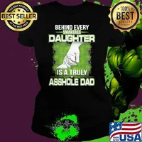 Behind every Smartass Daughter Is Asshole Dad s Ladies tee