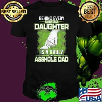 Behind every Smartass Daughter Is Asshole Dad shirt