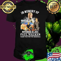 In memory of November 30,2013 Paul Walker thank you for the memories Fast and Furious shirt