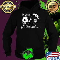 It Was All A Dream Martin Luther King Jr. s Hoodie