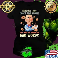 Dr Seuss sometimes I just don't like people they make me wanna say bad words coffee s Ladies tee
