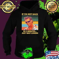 Jim Carrey Ace Ventura if I'm not back in 5 minutes just wait longer vintage s Hoodie