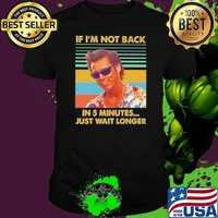Jim Carrey Ace Ventura if I'm not back in 5 minutes just wait longer vintage shirt