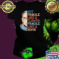 Not Fragile Like A Flower fragile like a bomb RBG Ruth s Ladies tee