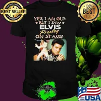 Yes I am old but I saw Elvis Presley on stage signature picture shirt