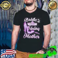 Bride's Fabulous Mother Happy Wedding Marry High Heel Crown T-Shirt