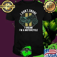 I Don't Snore I Dream I'm A Motorcycle Biker Dirt Bike T-Shirt