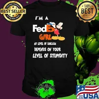 I'm a FedEx girl my level of sarcasm depends on your level of stupidity mickey mouse shirt