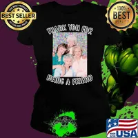 Thank You For Being A Friend Golden Girls Inspired s Ladies tee