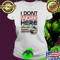 Tom Cardy Merch I Don't Work Here and if I did I would not surredner shiti s Ladies tee