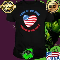Home of the free because of the brave heart american flag T-Shirt Unisex