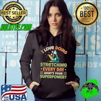 I Love Doing Stretching Every Day What's Your Superpower Stars T-Shirt