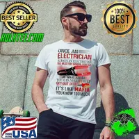 Once An Electrician ALways An Electrician No Matter Where You Go Or Mafia shirt