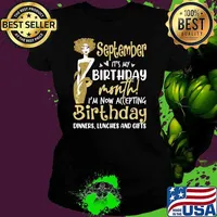 September It's My Birthday Month I'm Now Accepting Birthday T-Shirt