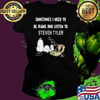 Sometimes I need to be alone and listen to Steven Tyler snoopy s Ladies tee