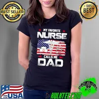 Vintage My Favorite Nurse Calls Me Dad Fathers Day Us Flag T-Shirt Ladies Tee