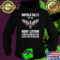 Awesome buffalo Bill's Est 1991 Body Lotion RUbs The Lotion On Its Skin The Hose Again T-Shirt Hoodie