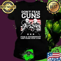 Best don’t Fear Guns Fear A Government Washington That Fears You Guns USA Flag Shirt