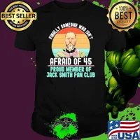Best finally someone who isn’t afraid of 45 proud member of jack smith fan club vintage 2023 s Unisex