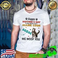Happy Mother's Day To The World's Best maine coon Mom! We Woof You Cat shirt