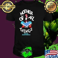 Mother Of All Things T Shirt, The Cat in the Hat Dr Seuss Shirt Unisex