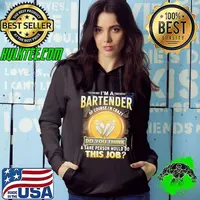 I'm a bartender of course crazy you think person would do this job shirt