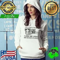 Im A Simple Woman Love my Dog Believe In Jesus usa flag s Hoodie